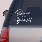 Load image into Gallery viewer, Autós matrica - Motivációs szöveg - Belive in yourself!