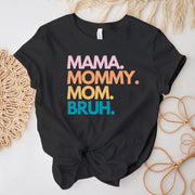 Anyáknak ajándék póló - Mama, Mommy, Mom,Bruh